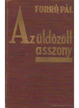 Forró Pál - Az üldözött asszony Forró Pál - Az üldözött asszony, Budapest 0 antikvár könyv