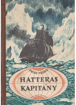 Jules Verne - Hatteras kapitány Jules Verne - Hatteras kapitány, Budapest 1960 antikvár könyv
