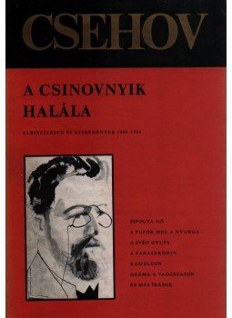 Anton Pavlovics Csehov - A csinovnyik halála Anton Pavlovics Csehov - A csinovnyik halála, Budapest 1973 antikvár könyv