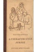 Illyés Gyula - A csudafurulyás juhász