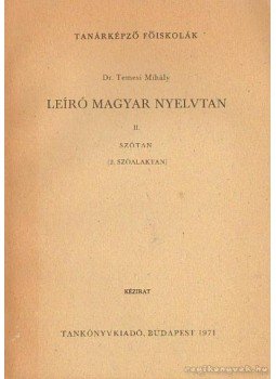 Temesi Mihály - Leíró magyar nyelvtan II. Temesi Mihály - Leíró magyar nyelvtan II., Budapest 1971 antikvár könyv