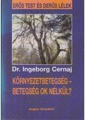 Cernaj, Ingeborg - Környezetbetegség - betegség ok nélkül?