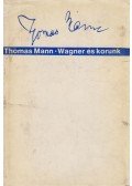 Thomas Mann - Wagner és korunk