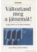 Wilson, Larry,Wilson, Hersch - Változtasd meg a játszmát!