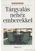 Ury, William - Tárgyalás nehéz emberekkel