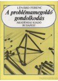 Dr. Lénárd Ferenc - A problémamegoldó gondolkodás