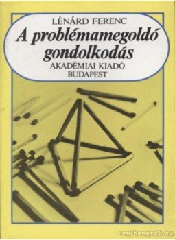 Dr. Lénárd Ferenc - A problémamegoldó gondolkodás Dr. Lénárd Ferenc - A problémamegoldó gondolkodás, Budapest 1987 antikvár könyv