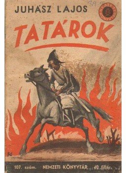 Juhász Lajos - Tatárok Juhász Lajos - Tatárok, Budapest 1943 antikvár könyv
