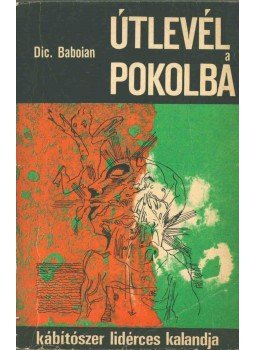 Baboian, Dic - Útlevél a pokolba Baboian, Dic - Útlevél a pokolba, Bukarest 1970 antikvár könyv