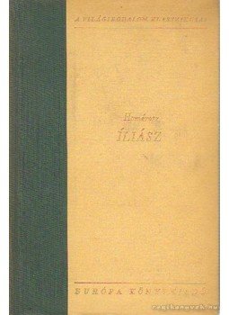 Homérosz - Íliász Homérosz - Íliász, Budapest 1957 antikvár könyv