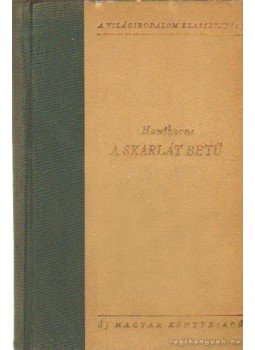 Nathaniel Hawthorne - A skarlát betű Nathaniel Hawthorne - A skarlát betű, Budapest 1955 antikvár könyv