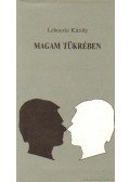Lehoczki Károly - Magam tükrében