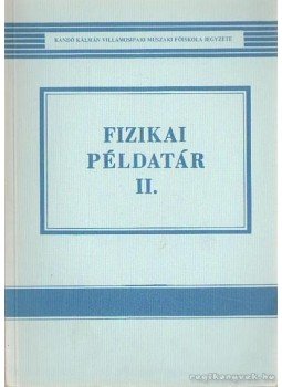 Mayer Tibor, Sebestyén Dorottya, Tóth Józsefné - Fizikai példatár II. Mayer Tibor, Sebestyén Dorottya, Tóth Józsefné - Fizikai példatár II., Budapest 1980 antikvár könyv