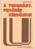 Fehér Márta - A tudományfeljlődés kérdőjelei