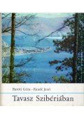 Baróti Géza- Randé Jenő - Tavasz Szibériában