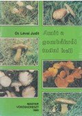 Dr. Lévai Judit - Amit gombákról tudni kell