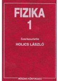 Holics László - Fizika 1. kötet