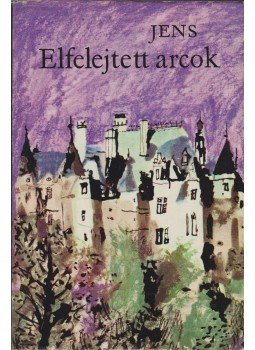 Jens, Walter - Elfelejtett arcok Jens, Walter - Elfelejtett arcok, Budapest 1964 antikvár könyv