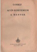 Gorkij - Az én egyetemeim - A mester