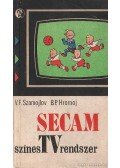 Szamojlov, F. V.,Hromoj, B. P. - Secam színes TV rendszer