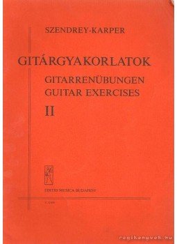 Szendrey-Karper László - Gitárgyakorlatok II. Szendrey-Karper László - Gitárgyakorlatok II., Budapest 1983 antikvár könyv