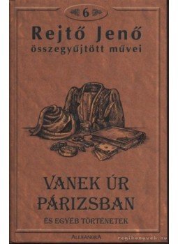 Rejtő Jenő - Vanek úr Párizsban és egyéb történetek Rejtő Jenő - Vanek úr Párizsban és egyéb történetek, Pécs 0 antikvár könyv