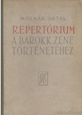 Molnár Antal - Repertórium a barokk zene történetéhez