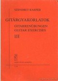 Szendrey-Karper László - Gitárgyakorlatok III.
