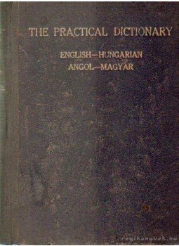 Welsh, T. E., Dr. István Joó - The practical dictionary (English-Hungarian) Welsh, T. E., Dr. István Joó - The practical dictionary (English-Hungarian), Debrecen 1948 antikvár könyv