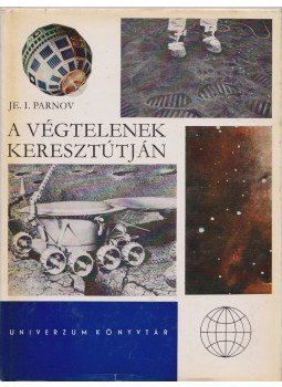 Jeremej Parnov - A végtelenek keresztútján Jeremej Parnov - A végtelenek keresztútján, Budapest 1971 antikvár könyv
