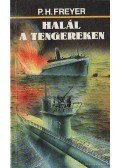 Freyer, Paul Herbert - Halál a tengereken