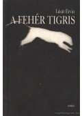 Lázár Ervin - A fehér tigris