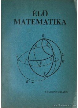 Gádor Endréné (szerk.) - Élő matematika Gádor Endréné (szerk.) - Élő matematika, Budapest 1969 antikvár könyv