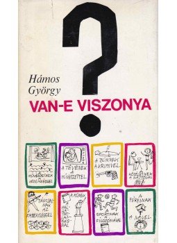 Hámos György - Van-e viszonya? Hámos György - Van-e viszonya?, Budapest 1969 antikvár könyv