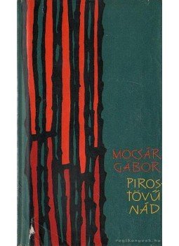 Mocsár Gábor - Pirostövű nád Mocsár Gábor - Pirostövű nád, Budapest 1964 antikvár könyv
