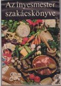 Magyar Elek,Siklós Olga - Az Ínyesmester szakácskönyve