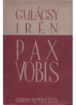 P. Gulácsy Irén - Pax Vobis I-III. (egy kötetben) P. Gulácsy Irén - Pax Vobis I-III. (egy kötetben), Budapest 1941 antikvár könyv