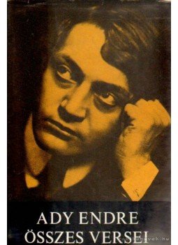 Ady Endre - Ady Endre összes versei Ady Endre - Ady Endre összes versei, Budapest 1977 antikvár könyv