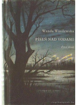 Wasilewska, Wanda - Pisen Nad Vodami III., Praha 1954 antikvár könyv