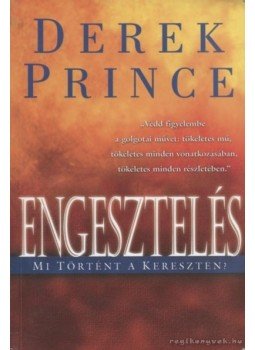 Derek Prince - Engesztelés Derek Prince - Engesztelés, Budapest 2001 antikvár könyv