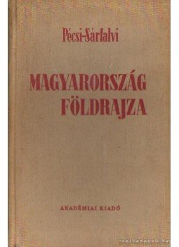 Sárfalvi Béla - Magyarország földrajza Sárfalvi Béla - Magyarország földrajza, Budapest 1960 antikvár könyv