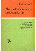 Hoffmann Ottó - Mondatszerkesztés, szövegalkotás