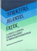 Bojtár Endre - Struktúra, jelentés, érték