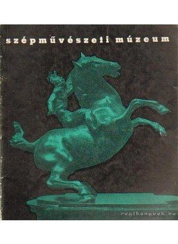 Garas Klára - Szépművészeti Múzeum Garas Klára - Szépművészeti Múzeum, Budapest 1969 antikvár könyv