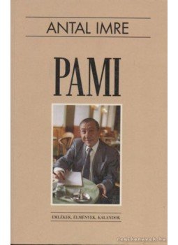 Antal Imre - Pami Antal Imre - Pami, Budapest 2000 antikvár könyv