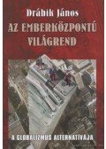 Drábik János - Az emberközpontú világrend
