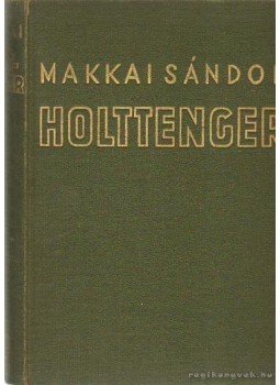 Makkai Sándor - Holttenger Makkai Sándor - Holttenger, Budapest 0 antikvár könyv