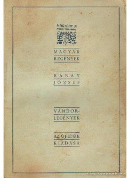 Babay József - Vándor legények Babay József - Vándor legények, Budapest 0 antikvár könyv