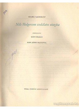 Selma Lagerlöf - Nils Holgersson csodálatos utazása Selma Lagerlöf - Nils Holgersson csodálatos utazása, 0 antikvár könyv