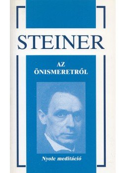 Rudolf Steiner - Az önismeretről Rudolf Steiner - Az önismeretről, 0 antikvár könyv